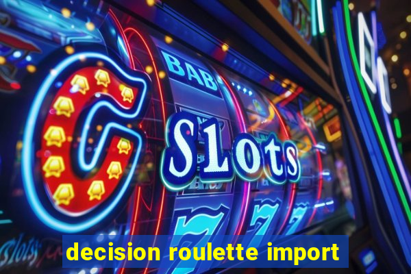 decision roulette import